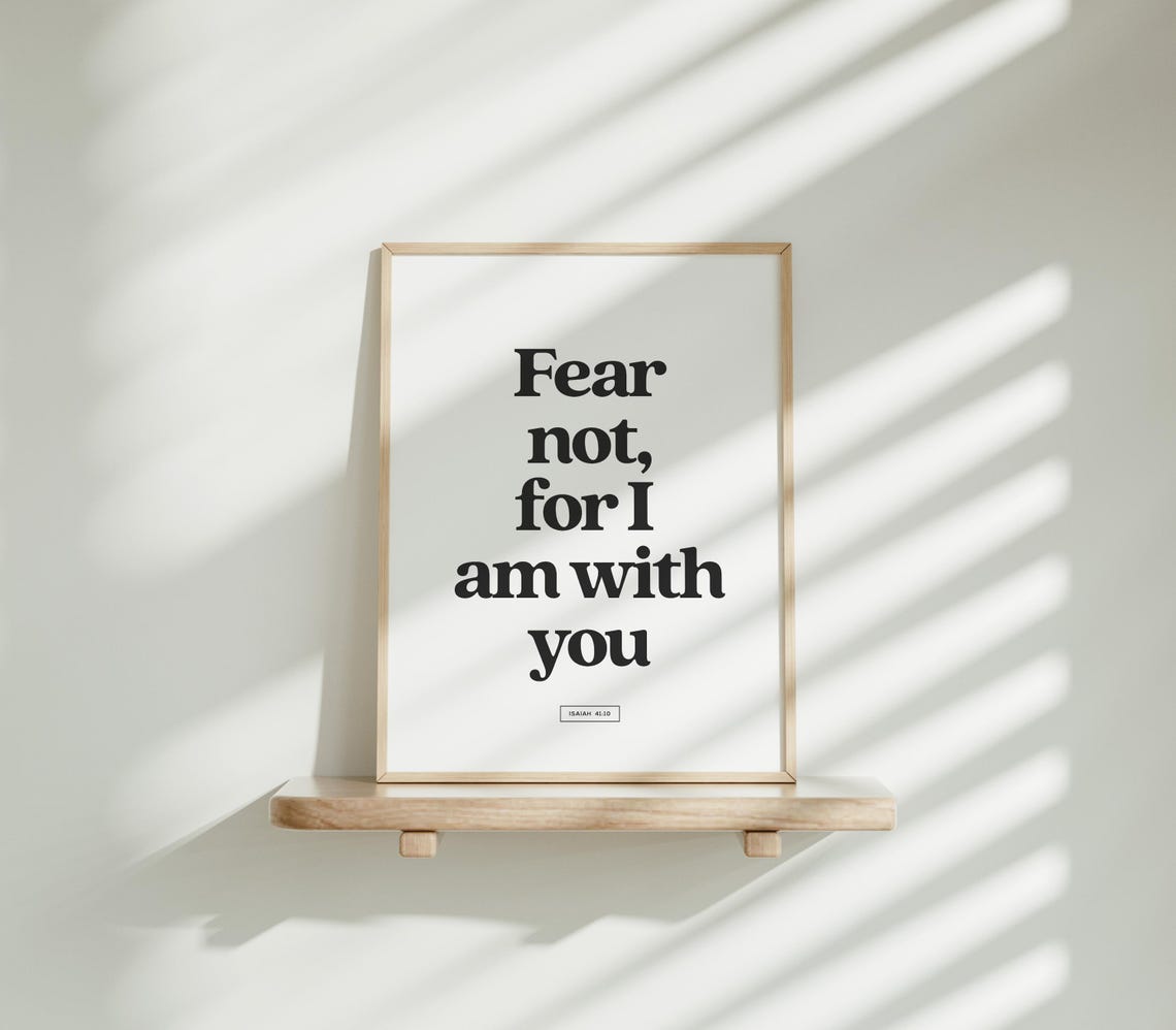Fear Not For I Am With You Print Isaiah 4110 Christian Wall Art Bible Verse Print Modern Christian Home Decor Scripture Poster Gift