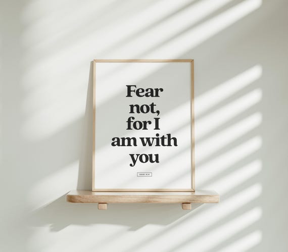Fear Not For I Am With You Print Isaiah 4110 Christian Wall Art Bible Verse Print Modern Christian Home Decor Scripture Poster Gift