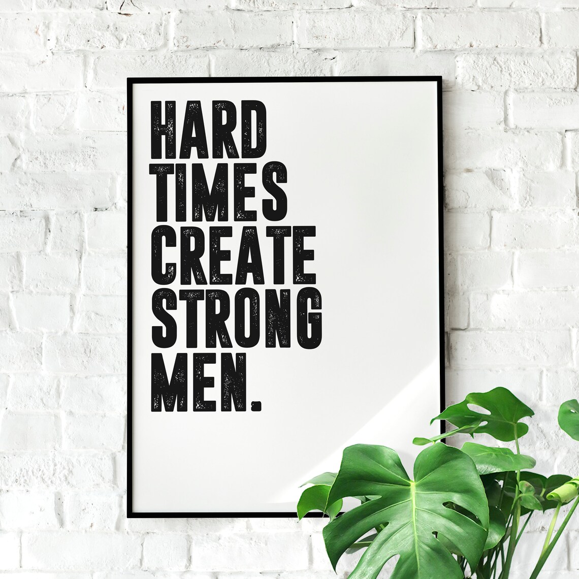 Hard Times Create Strong Men Stoic Motivational Poster