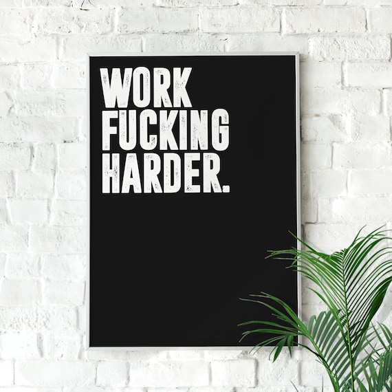 Work Fucking Harder Motivational Poster Minimalist Wall Art Inspirational Quote Motivation Office Gym Home Dcor