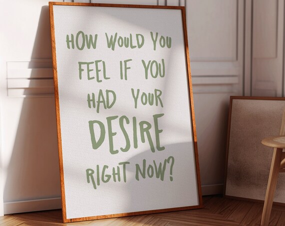 How Would You Feel Manifestation Sage Green Modern Quote Poster
