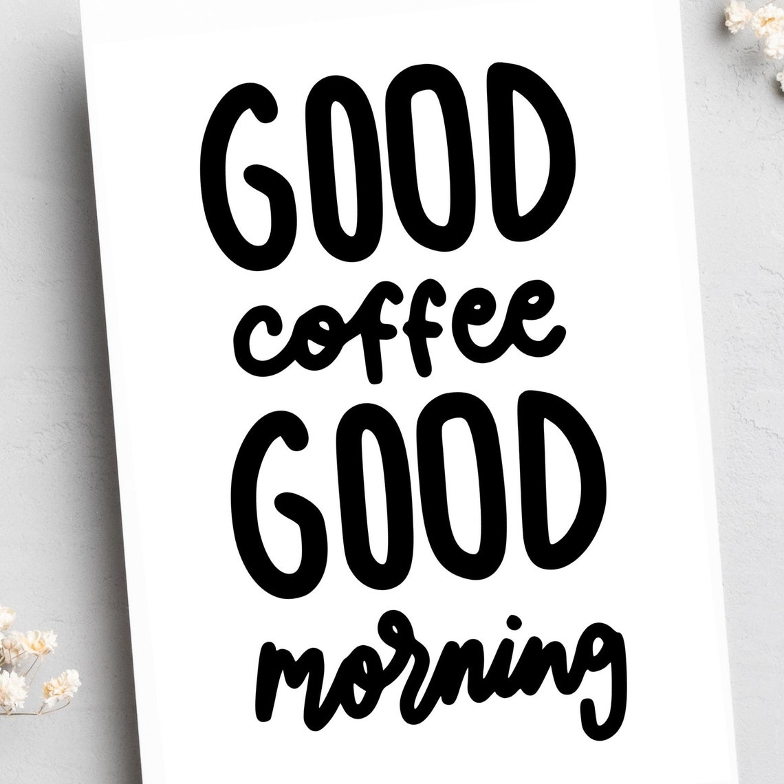 Good Coffee Good Morning Kitchen Typography Bold Black Lettering Print - Image 3
