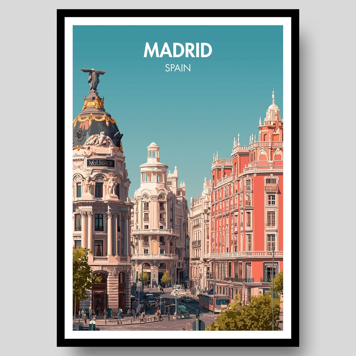 Madrid Spain Iconic Domed Building City Street Sunny Day Travel Poster