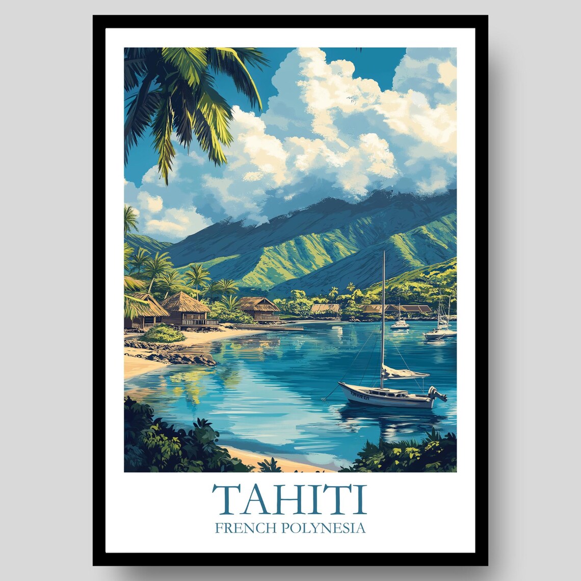Tahiti French Polynesia Lagoon Sailboat Mountain Huts Travel Poster