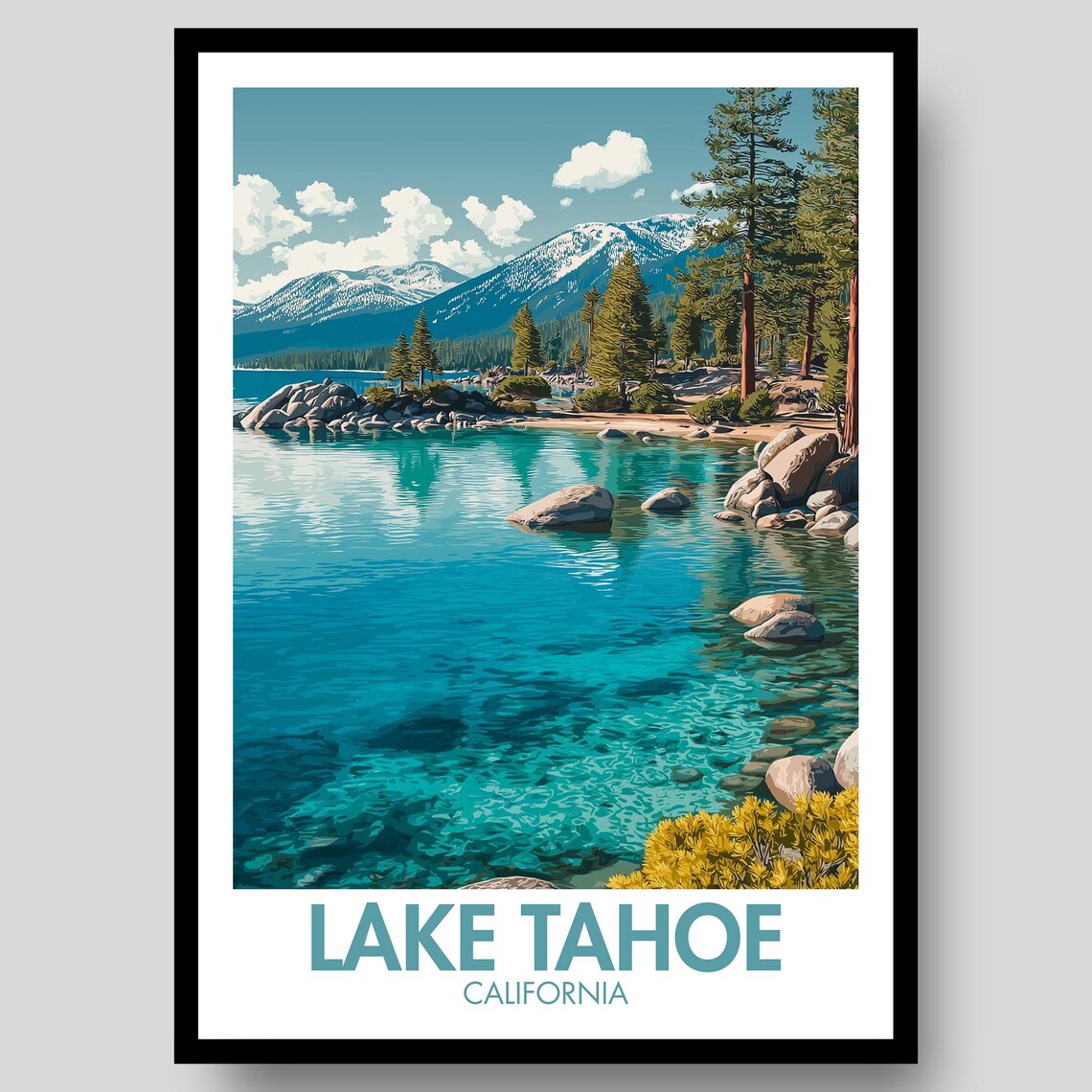 Lake Tahoe California Crystal Clear Lake Snowy Peaks Pine Shore Poster