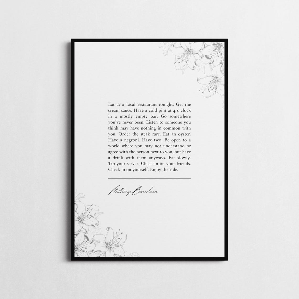 Anthony Bourdain Eat At A Local Restaurant Floral Kitchen Quote Poster - Image 4