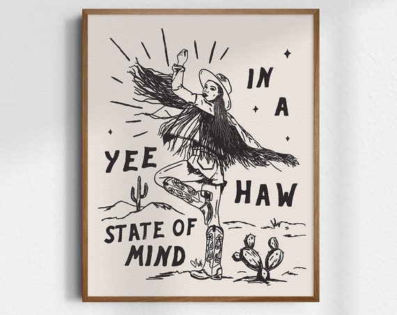 Yee Haw State Of Mind Gicle Fine Art Print Vintage Cowgirl Wall Western Decor Trendy Prints Unframed