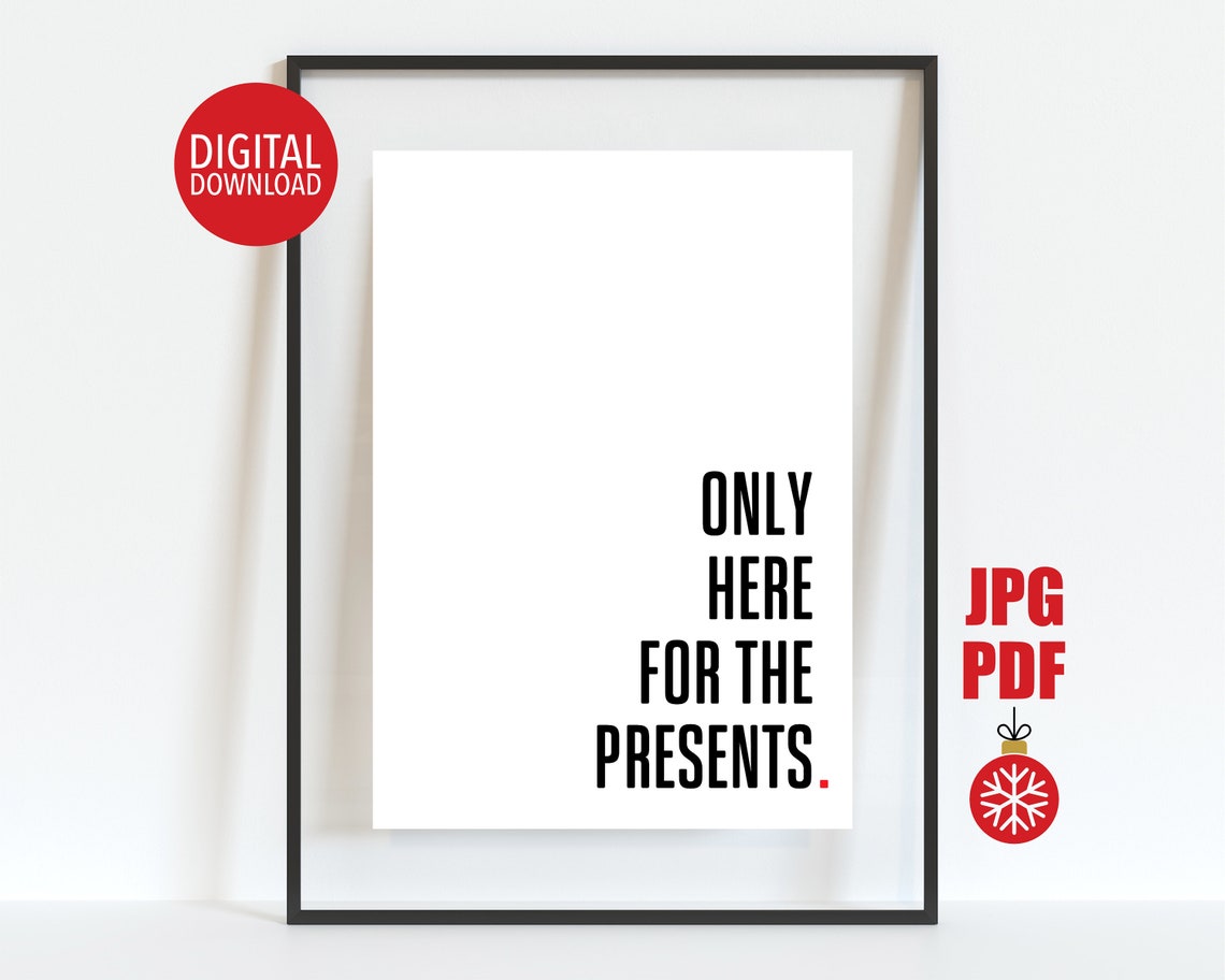 Only Here For The Presents Sarcastic Funny Christmas Quote Poster