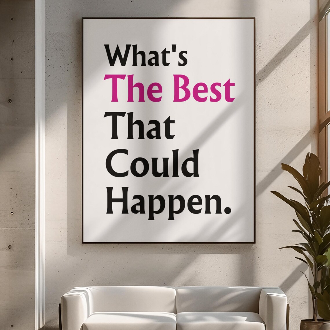 What Is The Best That Could Happen Positive Mindset Quote Poster - Image 4