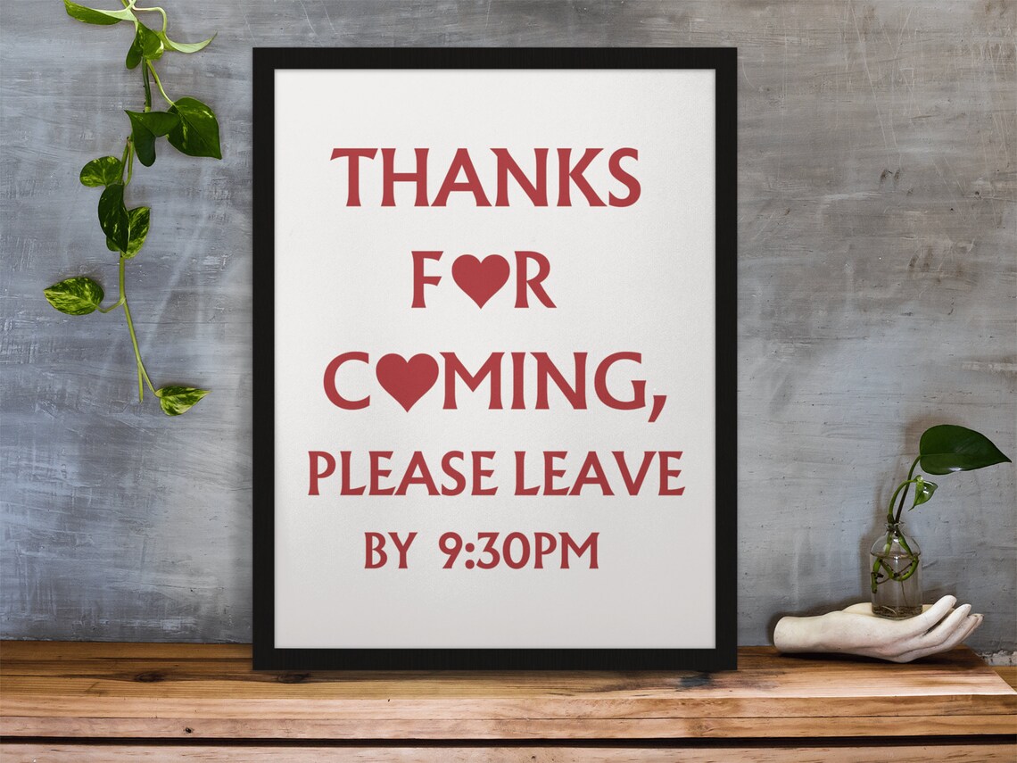 Thanks For Coming Please Leave By 930 PM Funny Housewarming Sign Poster - Image 3