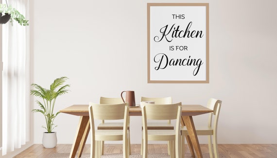 This Kitchen Is For Dancing Sign Kitchen Decor Wall Art