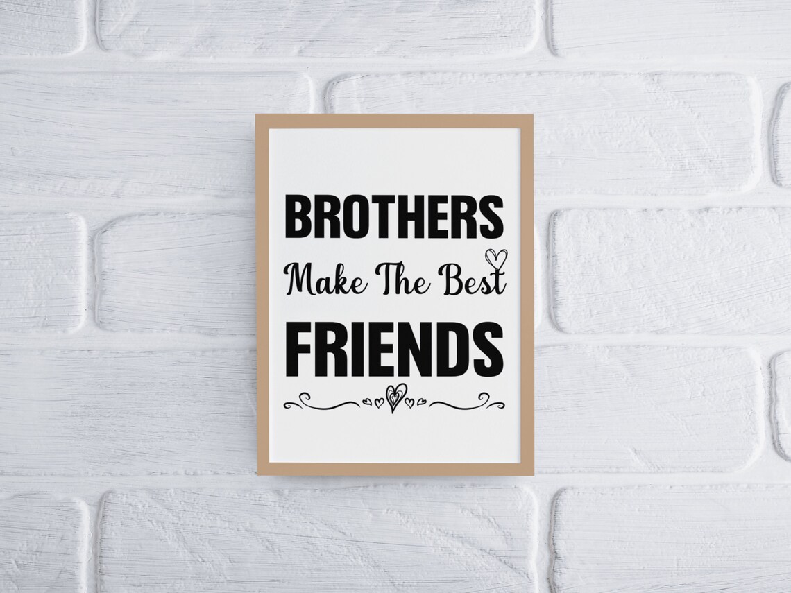 Brothers Make The Best Friends Quote Heart Decor Family Poster - Image 6