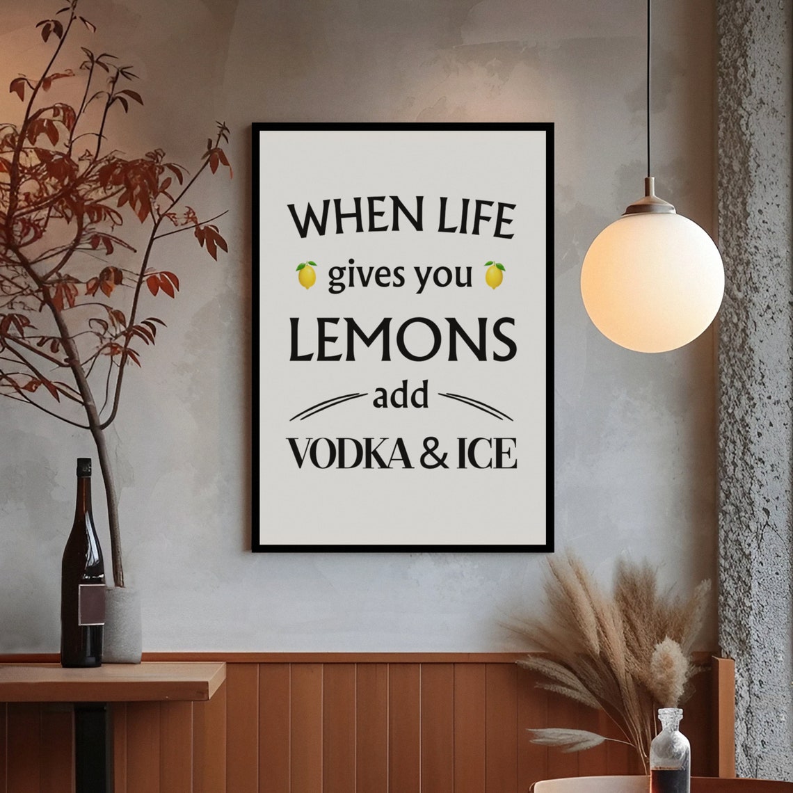 When Life Gives You Lemons Add Vodka And Ice Funny Bar Sign Poster - Image 5