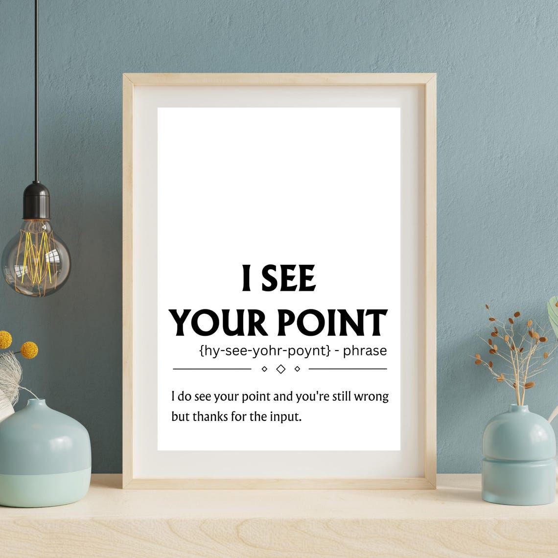 I See Your Point Funny Sarcastic Dictionary Definition Quote Poster - Image 3