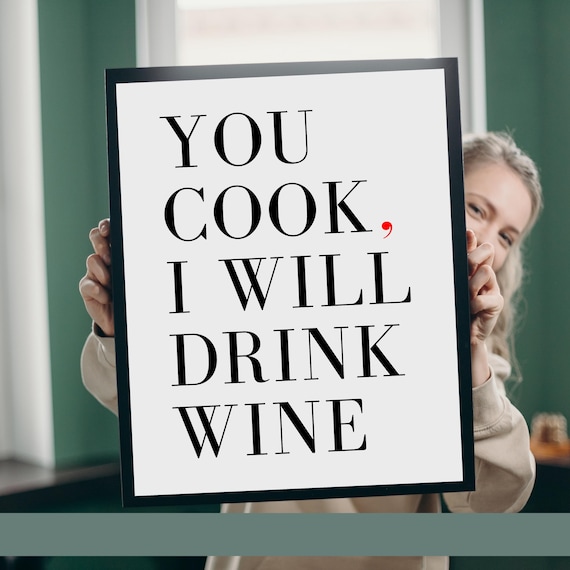You Cook I Will Drink Wine Funny Kitchen Quote Red Punctuation Poster