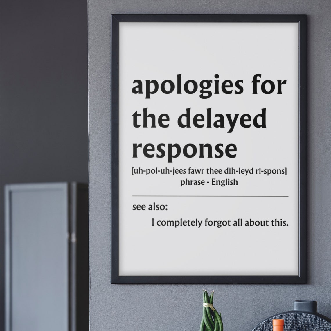 Apologies For The Delayed Response Funny Office Definition Poster - Image 4