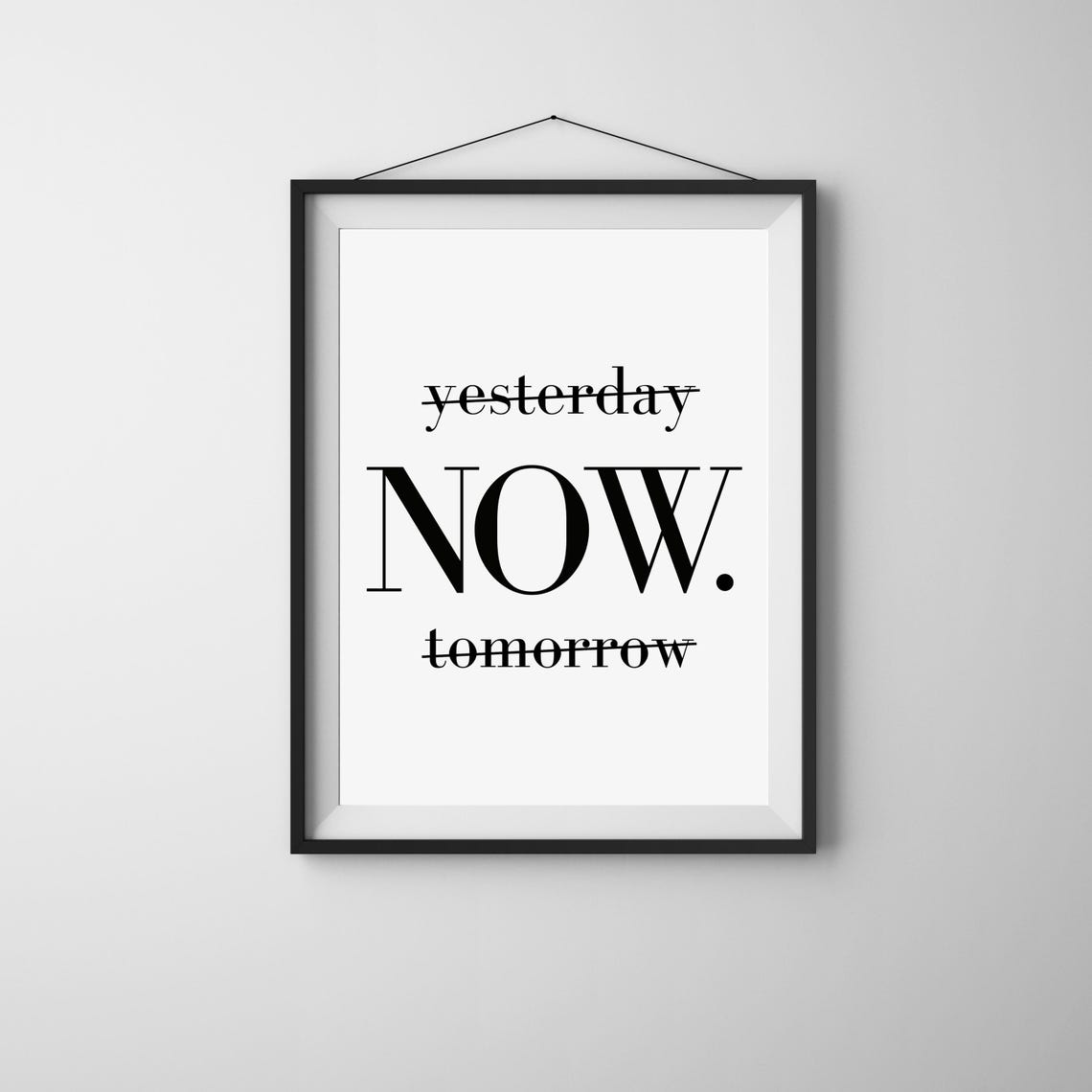 Yesterday Now Tomorrow Live In The Moment Mindfulness Quote Poster - Image 7