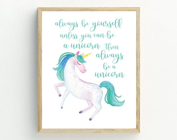 Always Be A Unicorn Inspirational Quote Watercolor Nursery Wall Art