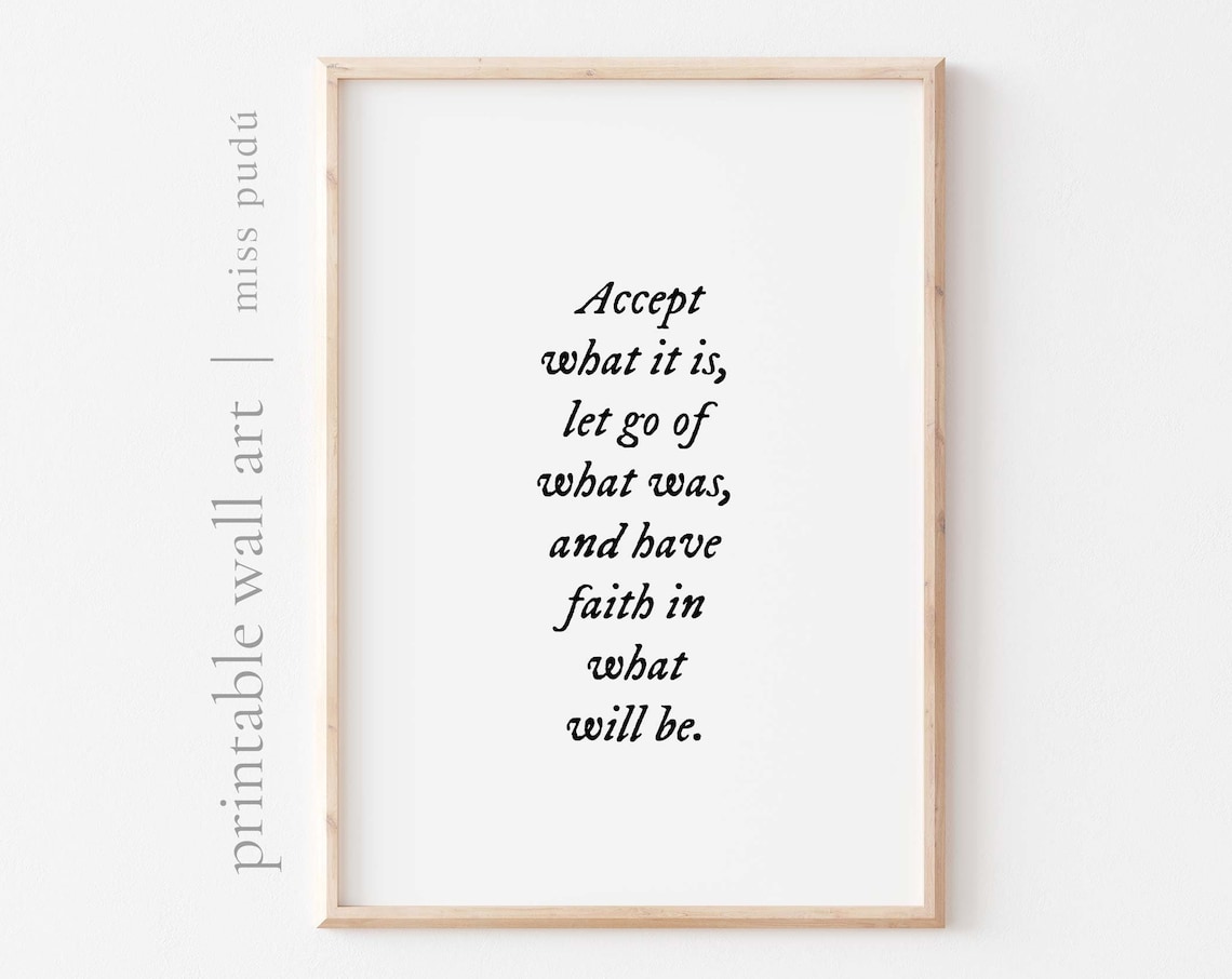 Accept What It Is Let Go Of What Was And Have Faith Quote Wall Art