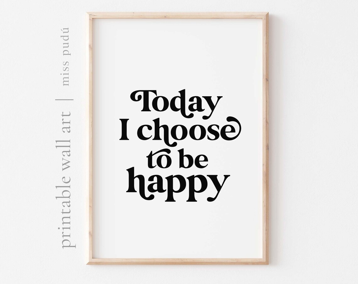 Today I Choose To Be Happy Positive Poster Daily Affirmation Typography Quote