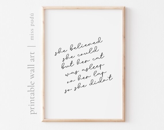 She Believed She Could But Her Cat Was Asleep On Her Lap Print