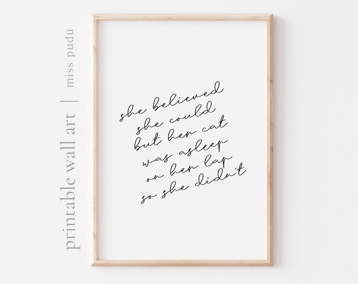 She Believed She Could But Her Cat Was Asleep On Her Lap Print