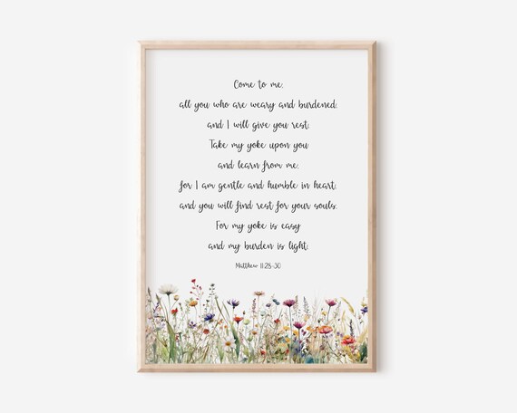 Matthew 112830 Come To Me All You Who Are Weary And Burdened I Will Give Rest Bible Verse Wall Art Christian Gift Scripture