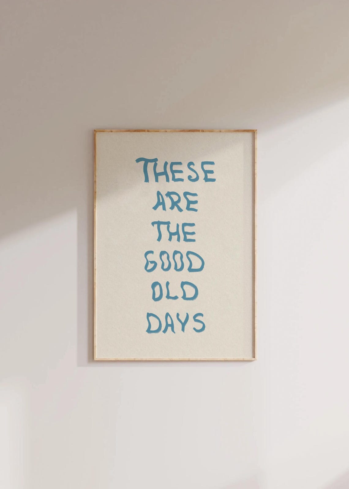These Are the Good Old Days Dusty Blue Hand Lettered Quote Poster - Image 3