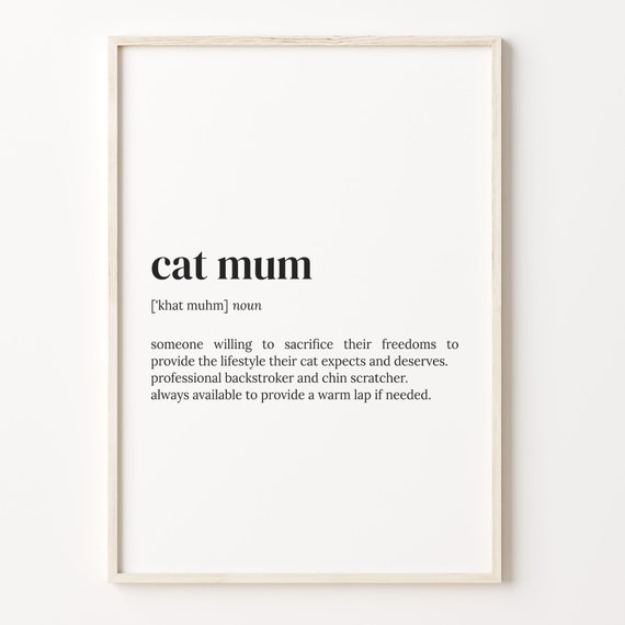 Cat Mum Definition Print Dictionary Poster Quote Wall Art Cat Mum Gift Cat Mum Funny Gift Cat Lover Art Christmas Gift C17 71