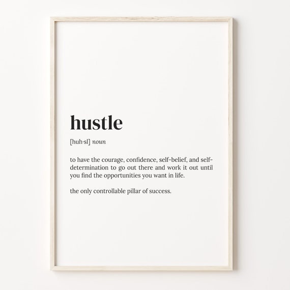 Hustle Definition Print Dictionary Poster Quote Wall Art Motivation Coffe Art Motivational Quote Hustle Motivation C17 225