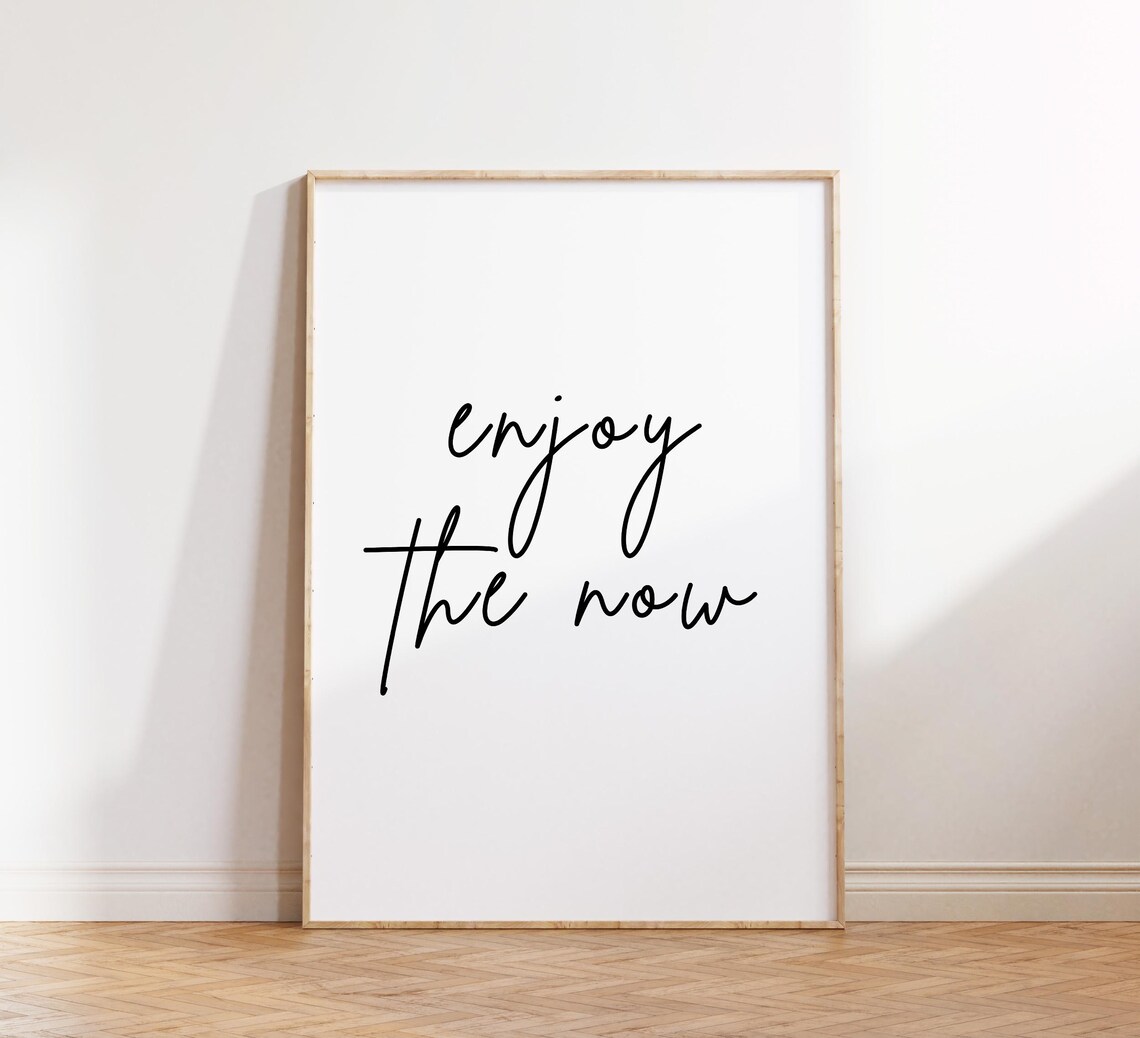 Enjoy The Now, Minimalist Inspirational Poster - Image 3