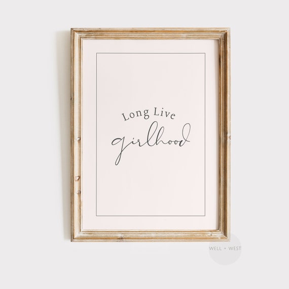 Long Live Girlhood Nursery Kids Quote Art Print
