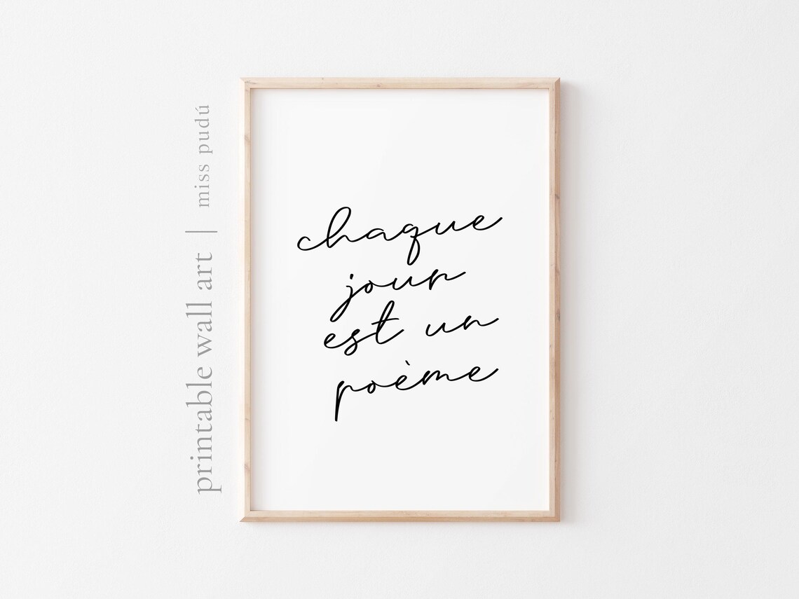 Chaque Jour Est Un Poeme Quote Poster French Every Day Is A Poem Script Decor