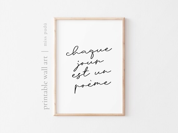 Chaque Jour Est Un Poeme Quote Poster French Every Day Is A Poem Script Decor