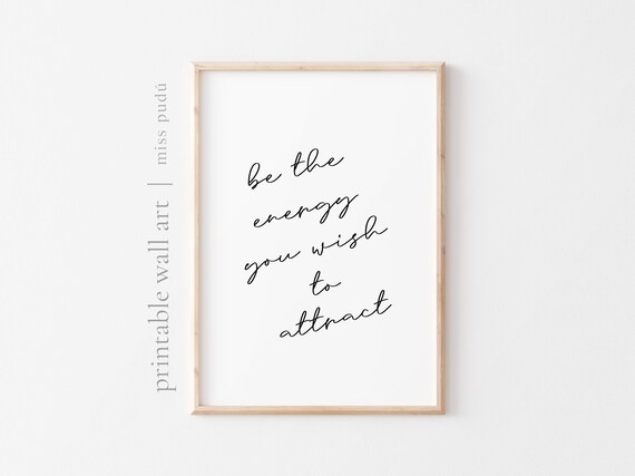 Be The Energy You Wish To Attract Quote Poster Mindfulness Script Decor
