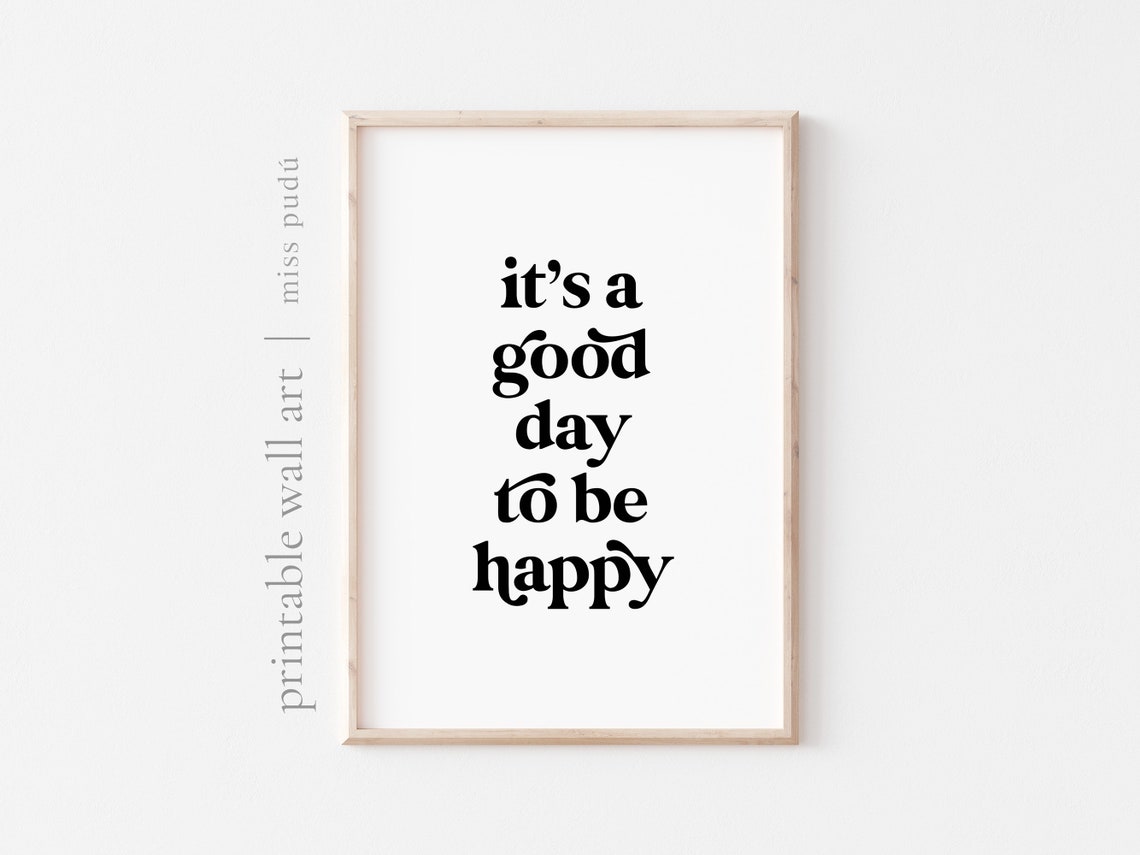 Its a Good Day To Be Happy Bold Serif Quote Poster for Home Decor Gift - Image 3