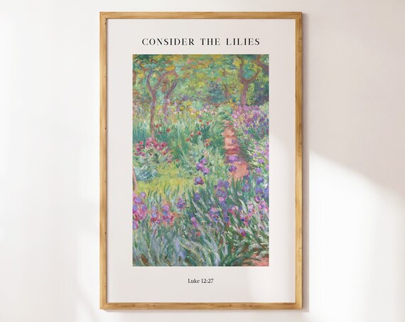 Consider the Lilies Luke 12:27 Impressionist Iris Garden Poster