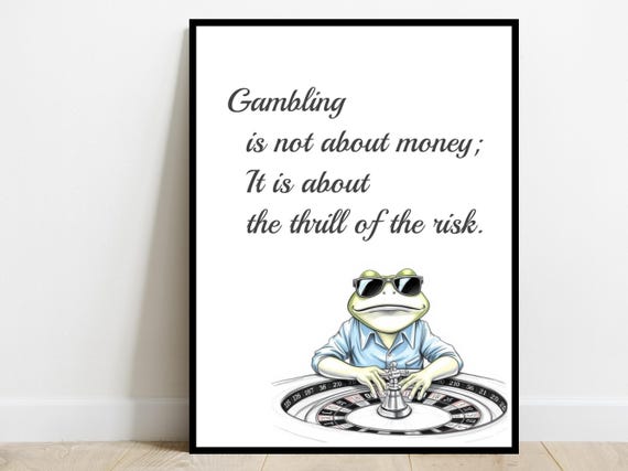Gambling Is Not About Money Inspirational Quotes Art Prints Desk Wall Office Home Decor