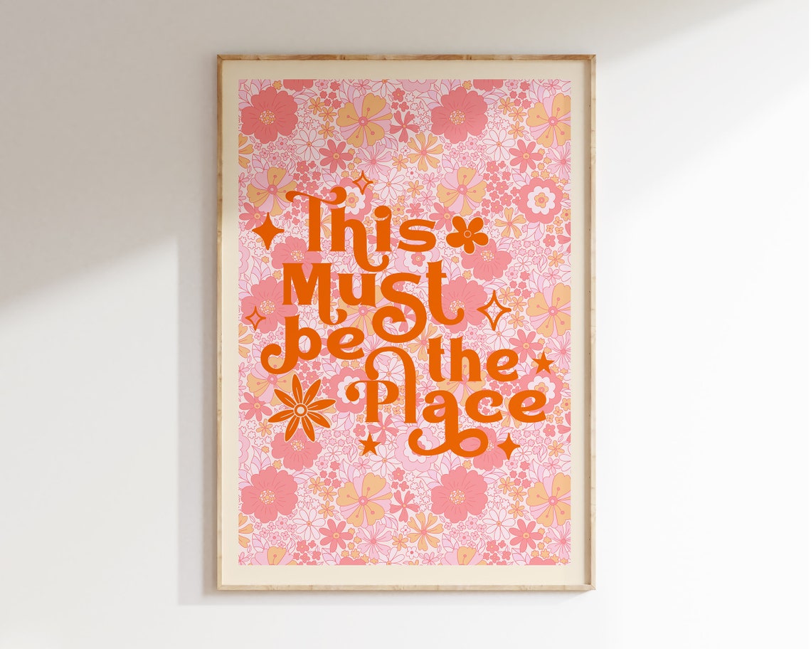 This Must Be the Place Pink Retro Floral Typography Quote Poster