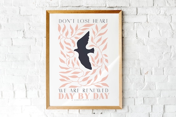 Dont Lose Heart We Are Renewed Day By Day Scripture Dove Art Poster