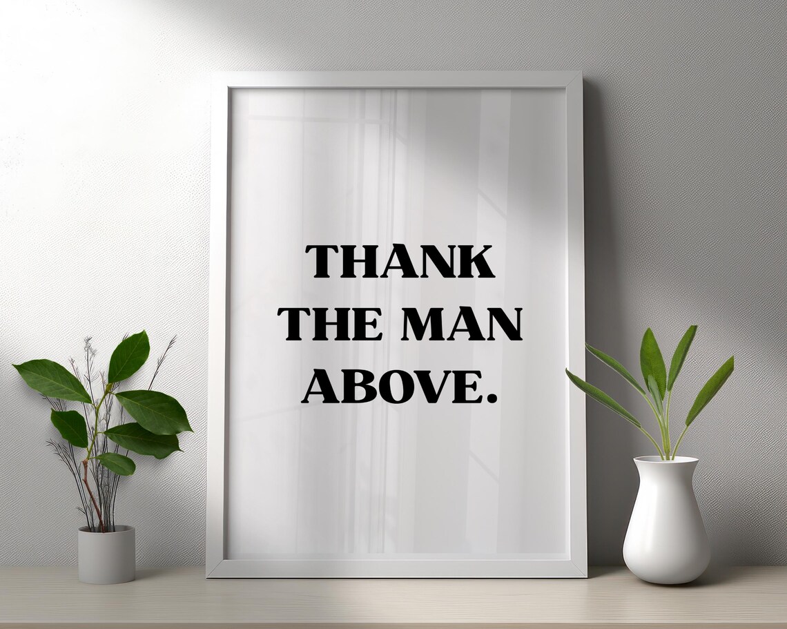 Thank the Man Above Bold Serif Faith and Gratitude Quote Poster - Image 2