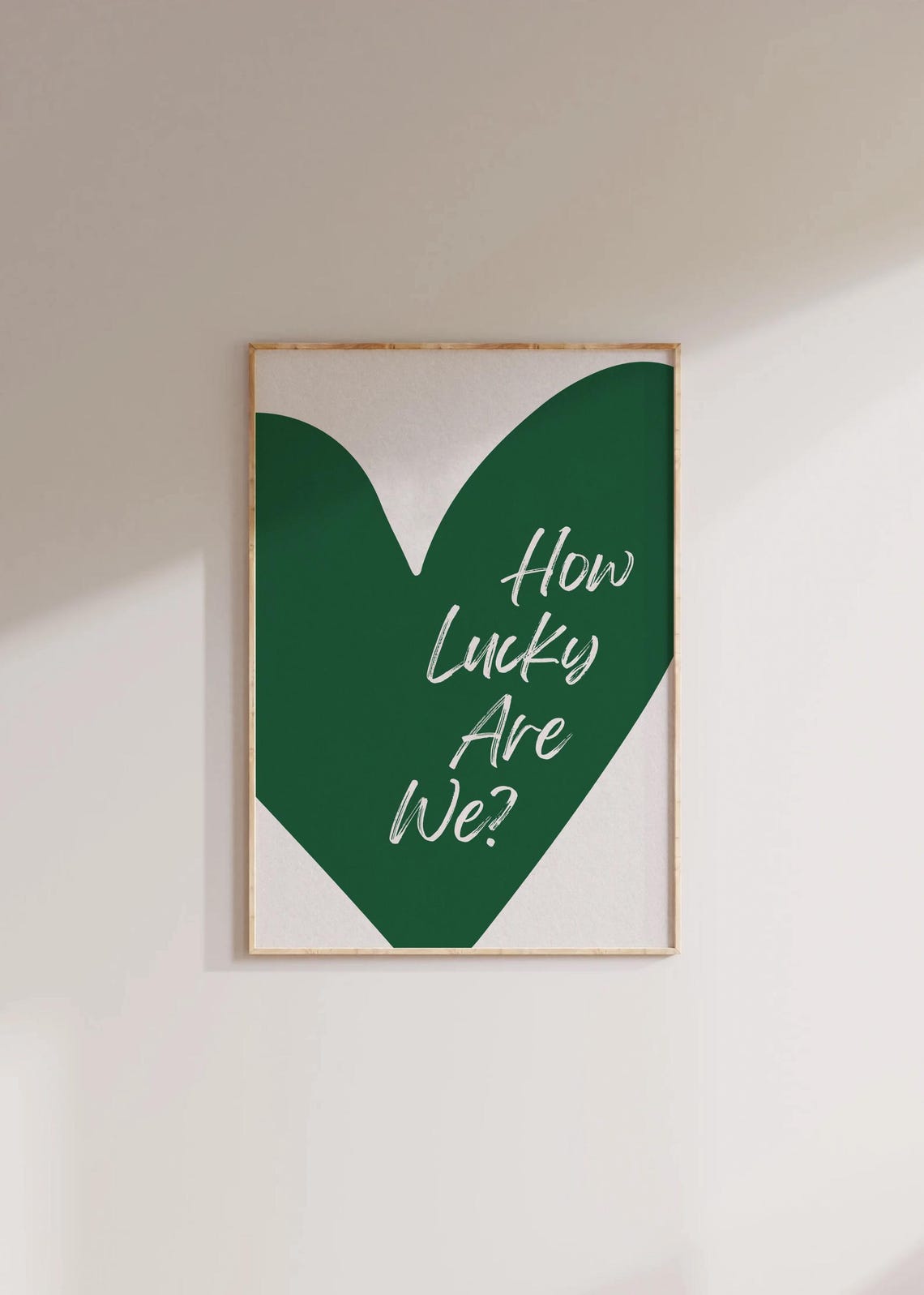 How Lucky Are We Green Heart Script White Positive Quote Poster - Image 4