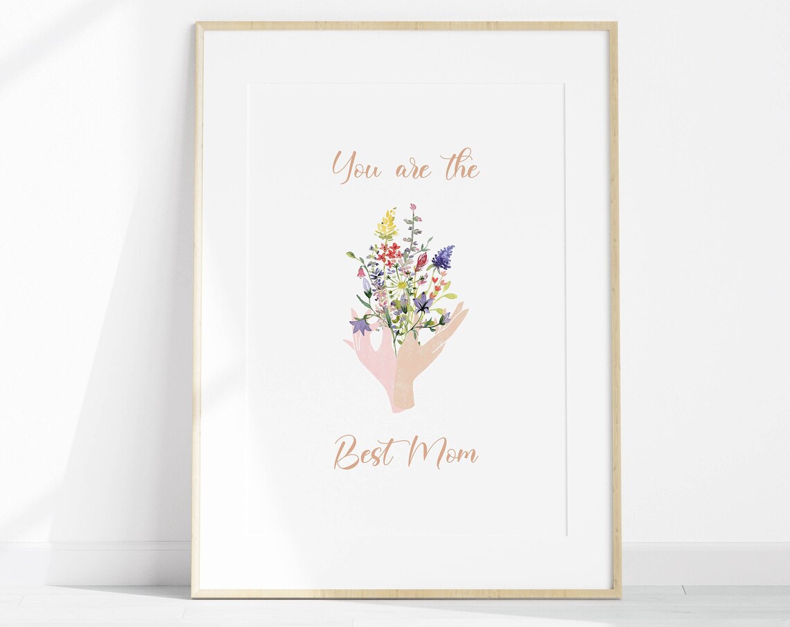 You Are The Best Mom Wildflower Bouquet In Hands Heartfelt Gift Poster