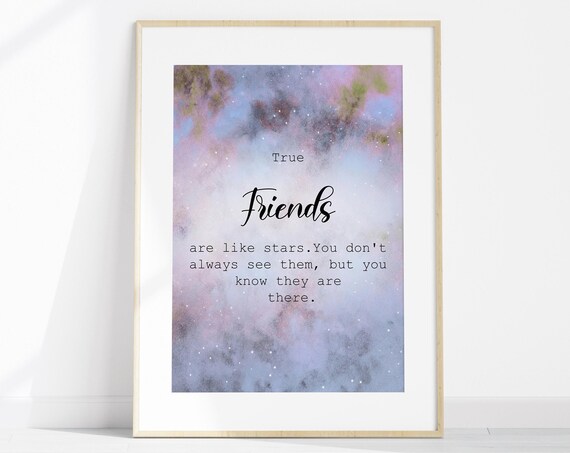 True Friends Are Like Stars Galaxy Friendship Quote Art Poster