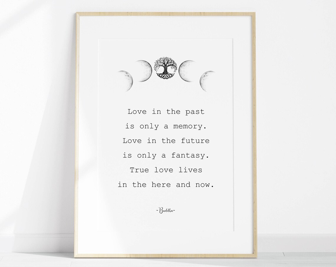 True Love Lives In The Here And Now Buddha Moon Phases Quote Poster