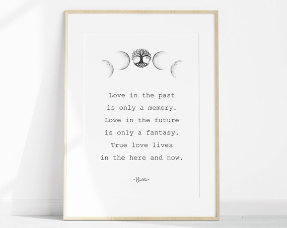 Mindfulness Quote Artwork Buddha Meaningful Quote For True Love Spiritual Poster True Love Lives In The Here And Now