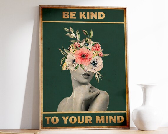 Be Kind To Your Mind Floral Face Inspirational Wellness Poster