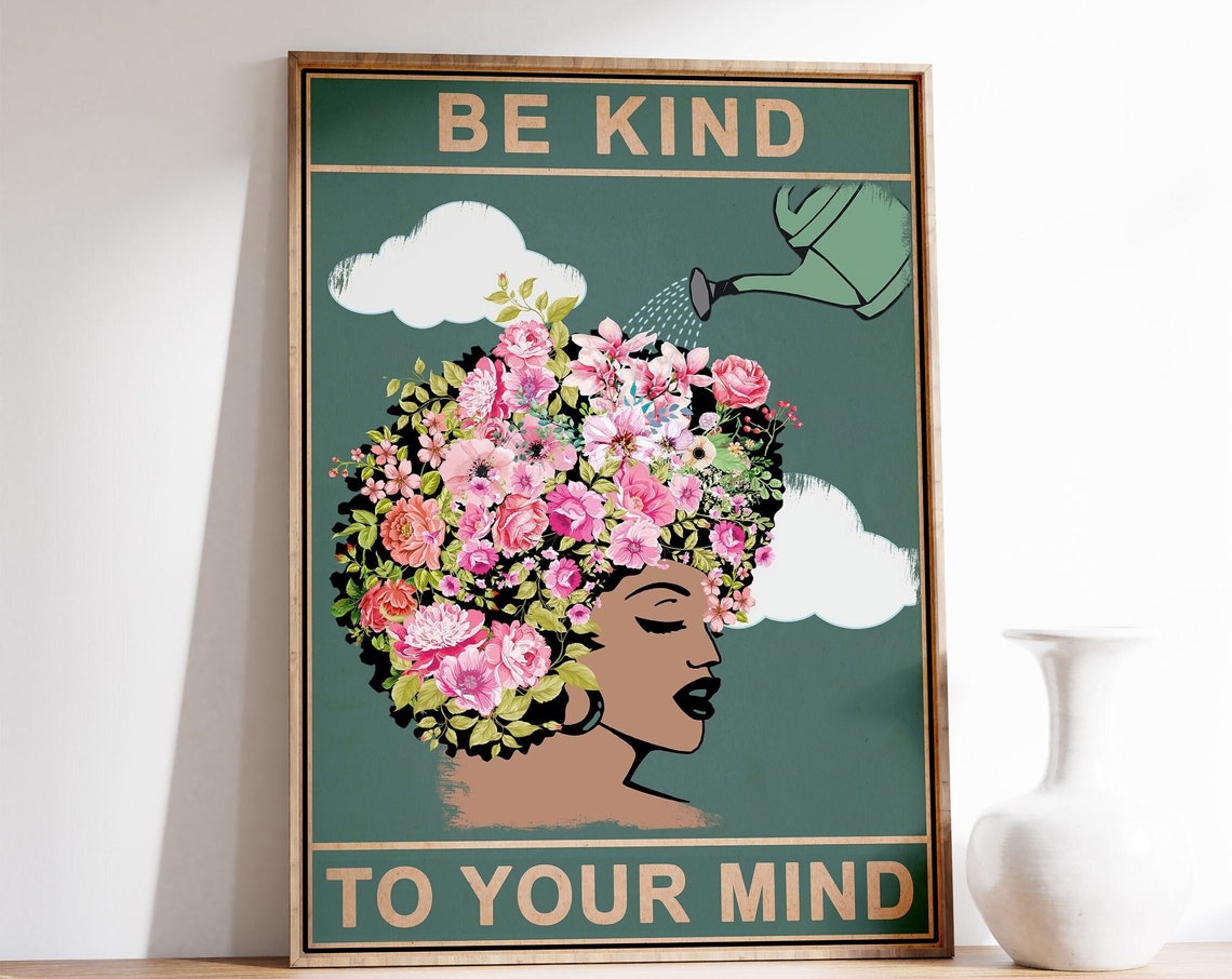 Be Kind To Your Mind Floral Afro Woman Self Love Affirmation Poster