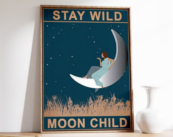 Stay Wild Moon Child Woman Crescent Moon Vintage Night Poster