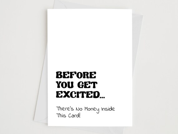 Funny Birthday Poster Before You Get Excited No Money Inside Card Humor Gift